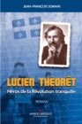 Lucien Theoret : Un hero de la Revolution Tranquille - eBook