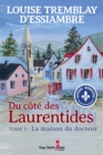 Du cote des Laurentides, tome 3 : La maison du docteur - eBook