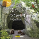 Grottes et cavernes du Quebec - eBook