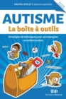 Autisme - La boite a outils : Strategies et techniques pour accompagner un enfant autiste - eBook