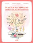 Education a la sexualite : Enseigner avec la litterature jeunesse : Guide complet pour les enseignants et les enseignantes du primaire - eBook