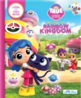 True and the Rainbow Kingdom: Welcome to the Rainbow Kingdom (Little Detectives) : A Search and Find Book - Book