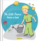 The Little Prince Plants a Seed - Book