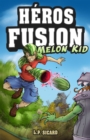 Heros fusion - Melon Kid - eBook