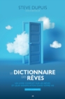 Le dictionnaire des reves - Edition augmentee : Un livre complet sur les reves et leur signification dans votre vie - eBook