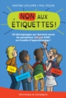 NON aux etiquettes ! : 18 temoignages qui donnent envie de perseverer AVEC un trouble d'apprentissage - eBook