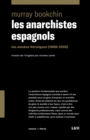 Les anarchistes espagnols : Les annees heroiques (1868-1936) - eBook