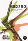 Gender tech : Ce que la technologie fait au corps des femmes - eBook