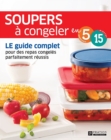 Soupers a congeler : LE guide complet pour des repas congeles parfaitement reussis - eBook
