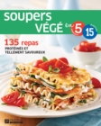 Soupers vege : 135 repas proteines et tellement savoureux - eBook