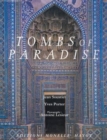 Tombs of Paradise : The Shah-e Zende in Samarkand and Architectural Ceramics of Central Asia - Book
