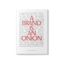 A Brand is an Onion - Hugh Wilson - Book