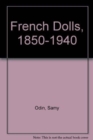 French Dolls, 1850-1940 - Book
