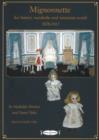 Mignonnette : Her History, Wardrobe and Miniature World, 1878-1917 - Book