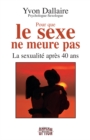 Pour que le sexe ne meurt pas - La sexualite apres 40 ans - eBook