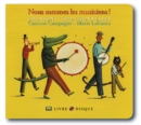 Nous sommes les musiciens! : Chansons traditionnelles - Book