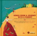 Songs from a Journey with a Parrot : Lullabies and Nursery Rhymes from Portugal and Brazil - Book