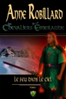 Les Chevaliers d'Emeraude 01: Le feu dans le ciel : Le feu dans le ciel - eBook