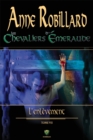 Les chevaliers d'Emeraude 07 : L'enlevement : L'enlevement - eBook