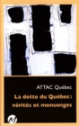 La dette du Quebec : verites et mensonges - eBook