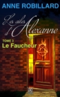 Les ailes d'Alexanne 03 : Le Faucheur : Le Faucheur - eBook