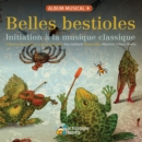 Belles bestioles : Initiation a la musique classique - Book
