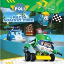 Robocar Poli : Race Against Time : Race Against Time - Book