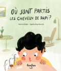 Ou sont partis les cheveux de papi? : Collection Histoires de vivre - eBook