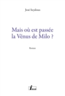 Mais ou est passee la Venus de Milo ? - eBook