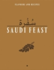 Saudi Feast : Flavours and Recipes - Book