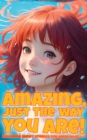 Amazing, just the way you are! : Inspiring short stories for girls aged 6-8 - eBook