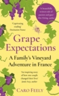Grape Expectations : A Family's Vineyard Adventure in France - eBook