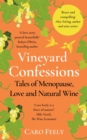 Vineyard Confessions : Tales of Menopause, Love and Natural Wine - eBook