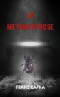 La metamorphose (version traduite en Francais + Biographie de l'auteur) - eBook