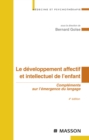 Le developpement affectif et intellectuel de l'enfant : Complements sur l'emergence du langage - eBook