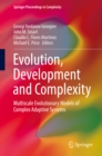 Evolution, Development and Complexity : Multiscale Evolutionary Models of Complex Adaptive Systems - eBook
