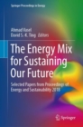 The Energy Mix for Sustaining Our Future : Selected Papers from Proceedings of Energy and Sustainability 2018 - eBook