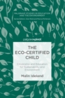 The Eco-Certified Child : Citizenship and Education for Sustainability and Environment - eBook