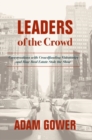 Leaders of the Crowd : Conversations with Crowdfunding Visionaries and How Real Estate Stole the Show - Book