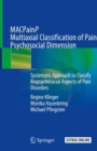 MACPainP Multiaxial Classification of Pain Psychosocial Dimension : Systematic Approach to Classify Biopsychosocial Aspects of Pain Disorders - Book