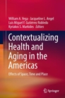 Contextualizing Health and Aging in the Americas : Effects of Space, Time and Place - eBook