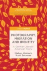 Photography, Migration and Identity : A German-Jewish-American Story - eBook