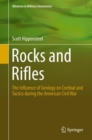 Rocks and Rifles : The Influence of Geology on Combat and Tactics during the American Civil War - Book