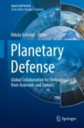 Planetary Defense : Global Collaboration for Defending Earth from Asteroids and Comets - Book
