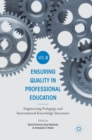 Ensuring Quality in Professional Education Volume II : Engineering Pedagogy and International Knowledge Structures - Book