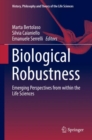 Biological Robustness : Emerging Perspectives from within the Life Sciences - eBook
