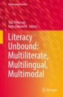 Literacy Unbound: Multiliterate, Multilingual, Multimodal - eBook