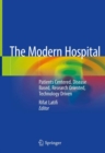 The Modern Hospital : Patients Centered, Disease Based, Research Oriented, Technology Driven - eBook