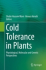 Cold Tolerance in Plants : Physiological, Molecular and Genetic Perspectives - eBook