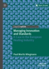 Managing Innovation and Standards : A Case in the European Heating Industry - eBook